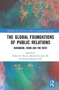 Cover image for The Global Foundations of Public Relations: Humanism, China and the West