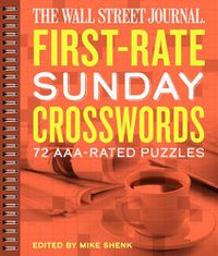 Cover image for The Wall Street Journal First-Rate Sunday Crosswords: 72 AAA-Rated Puzzles