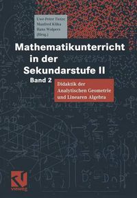 Cover image for Mathematikunterricht in der Sekundarstufe II: Band 2 Didaktik der Analytischen Geometrie und Linearen Algebra