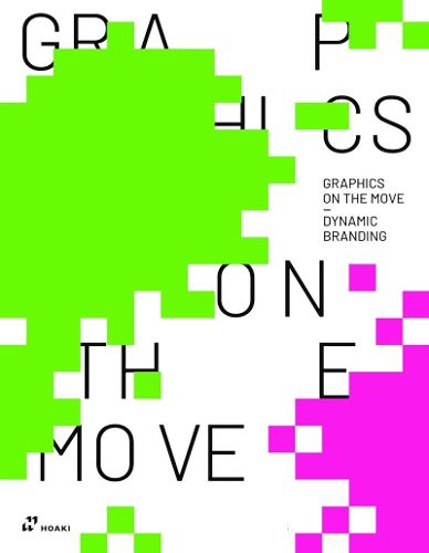 Cover image for Graphics on the Move: Dynamic Branding