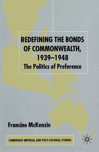Cover image for Redefining the Bonds of Commonwealth, 1939-1948: The Politics of Preference