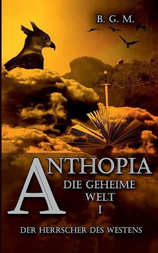 Cover image for Anthopia Die geheime Welt I: Der Herrscher des Westens