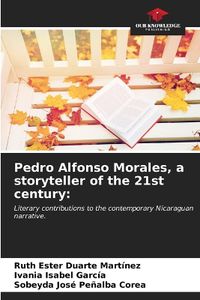 Cover image for Pedro Alfonso Morales, a storyteller of the 21st century
