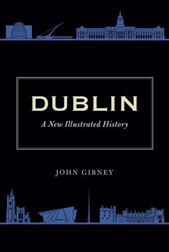 Dublin: A New Illustrated History