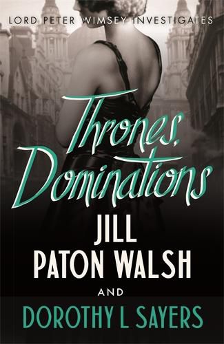 Cover image for Thrones, Dominations: The Enthralling Continuation of Dorothy L. Sayers' Beloved Series