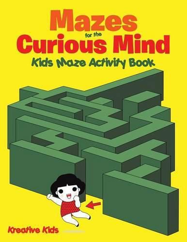 Mazes for the Curious Mind: Kids Maze Activity Book