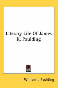 Cover image for Literary Life Of James K. Paulding