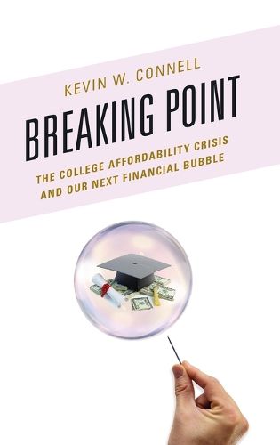 Cover image for Breaking Point: The College Affordability Crisis and Our Next Financial Bubble