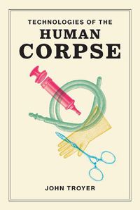 Cover image for Technologies of the Human Corpse