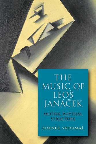 Cover image for The Music of Leos Janacek: Motive, Rhythm, Structure