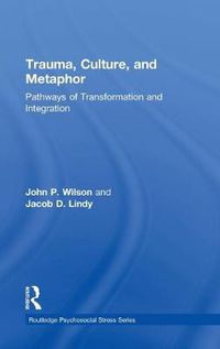 Cover image for Trauma, Culture, and Metaphor: Pathways of Transformation and Integration