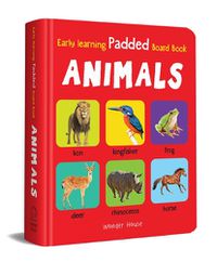 Cover image for Early Learning Padded Book of Animals