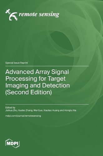 Cover image for Advanced Array Signal Processing for Target Imaging and Detection (Second Edition)