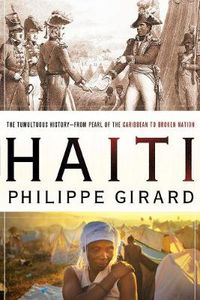 Cover image for Haiti: The Tumultuous History - from Pearl of the Caribbean to Broken Nation