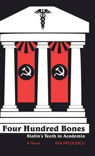 Cover image for Four Hundred Bones: Stalin's Teeth in Academia