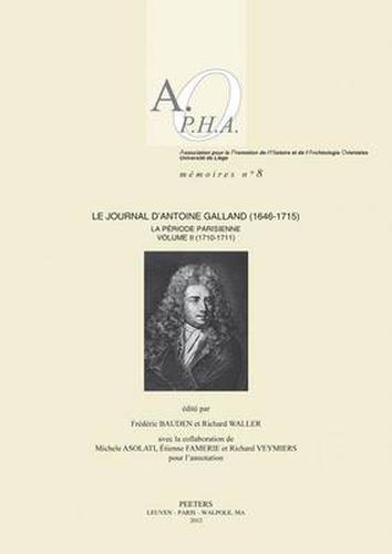 Cover image for Le Journal D'Antoine Galland (1646-1715): La Periode Parisienne. Volume II: 1710-1711
