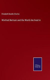 Cover image for Winifred Bertram and the World she lived in