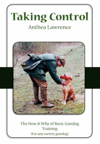 Cover image for Taking Control: The How and Why of Basic Gundog Training