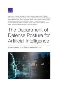 Cover image for The Department of Defense Posture for Artificial Intelligence: Assessment and Recommendations