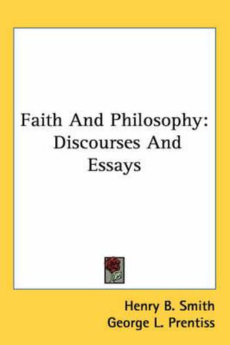 Cover image for Faith and Philosophy: Discourses and Essays