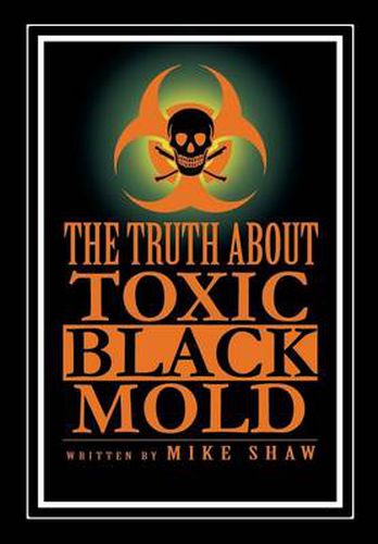 Cover image for The Truth about Toxic Black Mold