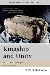 Cover image for Kingship and Unity: Scotland 1000-1306
