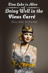 Cover image for Tina Lake Is Alive and Doing Well in the Vieux Carre