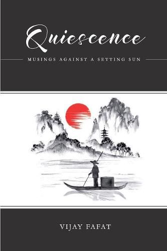 Cover image for Quiescence: Musings Against A Setting Sun