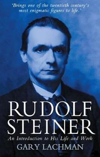 Cover image for Rudolf Steiner: An Introduction to His Life and Work
