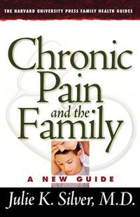 Cover image for Chronic Pain and the Family: A New Guide