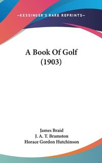 Cover image for A Book of Golf (1903)