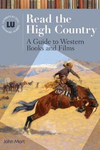 Cover image for Read the High Country: A Guide to Western Books and Films