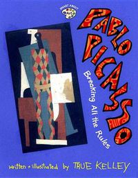 Cover image for Pablo Picasso: Breaking All the Rules: Breaking All the Rules