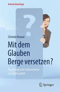 Cover image for Mit dem Glauben Berge versetzen?: Psychologische Erkenntnisse zur Spiritualitat