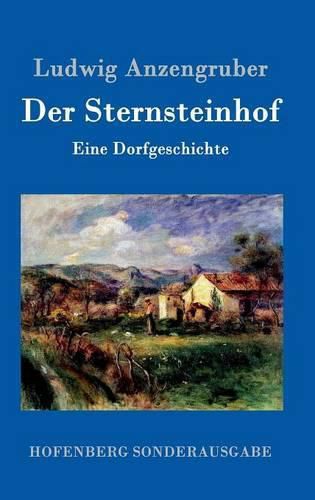 Der Sternsteinhof: Eine Dorfgeschichte