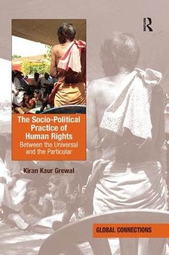 Cover image for The Socio-Political Practice of Human Rights: Between the Universal and the Particular