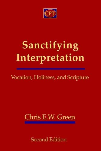 Cover image for Sanctifying Interpretation: Vocation, Holiness, and Scripture