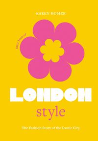 Cover image for Little Book of London Style: The fashion story of the iconic city