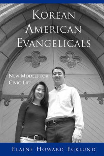 Cover image for Korean American Evangelicals New Models for Civic Life