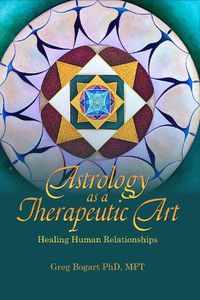 Cover image for Astrology as a Therapeutic Art: Healing Human Relationships