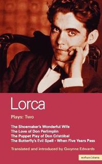 Cover image for Lorca Plays: 2: Shoemaker's Wife;Don Perlimplin;Puppet Play of Don Christobel;Butterfly's Evil Spell;When 5 Years