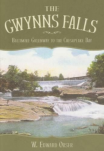 Cover image for The Gwynns Falls: Baltimore Greenway to the Chesapeake Bay