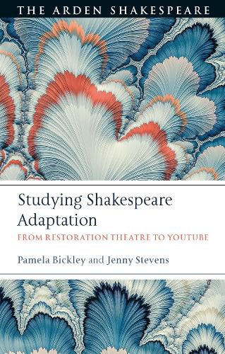 Cover image for Studying Shakespeare Adaptation: From Restoration Theatre to YouTube