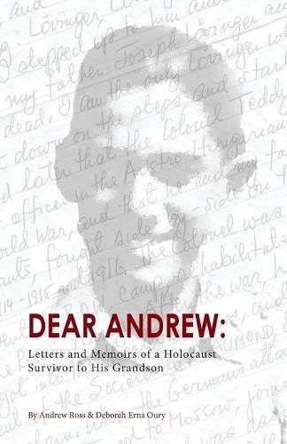 Cover image for Dear Andrew: Letters and Memoirs of a Holocaust Survivor to His Grandson