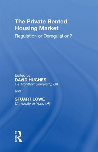 Cover image for The Private Rented Housing Market: Regulation or Deregulation?