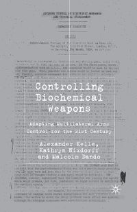 Cover image for Controlling Biochemical Weapons: Adapting Multilateral Arms Control for the 21st Century