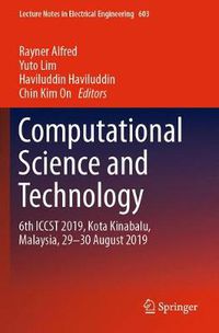 Cover image for Computational Science and Technology: 6th ICCST 2019, Kota Kinabalu, Malaysia, 29-30 August 2019