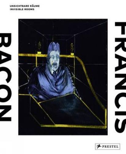 Cover image for Francis Bacon: Invisible Rooms