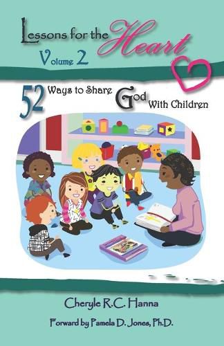 Cover image for Lessons for the Heart, Volume 2: 52 Ways to Share God With Children