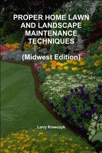 Cover image for Proper Home Lawn and Landscape Maintenance Techniques (Midwest Edition)